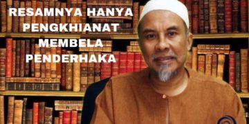 RESAMNYA HANYA PENGKHIANAT MEMBELA PENDERHAKA