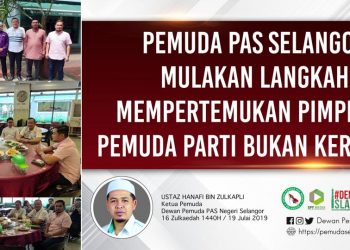 PEMUDA PAS SELANGOR MULAKAN LANGKAH MEMPERTEMUKAN PIMPINAN PEMUDA PARTI BUKAN KERAJAAN