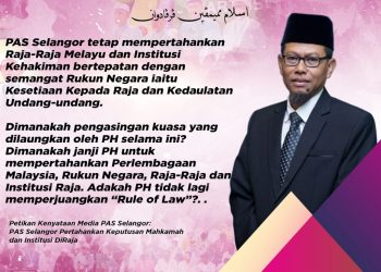 PAS SELANGOR PERTAHAN KEPUTUSAN MAHKAMAH DAN INSTITUSI DIRAJA