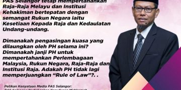 PAS SELANGOR PERTAHAN KEPUTUSAN MAHKAMAH DAN INSTITUSI DIRAJA