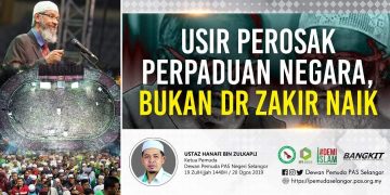 USIR PEROSAK PERPADUAN NEGARA, BUKAN ZAKIR NAIK