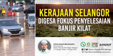 KERAJAAN SELANGOR DIGESA FOKUS PENYELESAIAN BANJIR KILAT