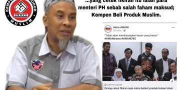 KEJUMUDAN AKAL PARA MENTERI PH MENASIHATI TUN DALAM MEMAHAMI KEMPEN BELI PRODUK MUSLIM UMMAH