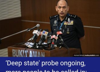 POLIS MENYIASAT ANASIR “DEEP STATE”