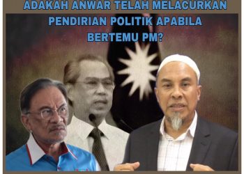 ADAKAH ANWAR TELAH MELACURKAN PENDIRIAN POLITIK APABILA BERTEMU PM?