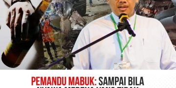 PEMANDU MABUK: SAMPAI BILA NYAWA MEREKA YANG TIDAK BERSALAH HARUS DIKORBANKAN?