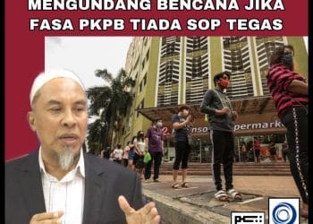 KEALPAAN BAKAL MENGUNDANG BENCANA JIKA FASA PKPB TIADA SOP TEGAS