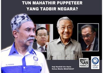 TUN MAHATHIR ‘PUPPETEER’ YANG TADBIR NEGARA?