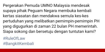 PEMUDA UMNO DESAK PEGUAM NEGARA BUKA DAN DAKWA SEMULA PEMIMPIN PH