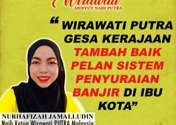 WIRAWATI PUTRA GESA KERAJAAN TAMBAH BAIK PELAN SISTEM PENYURAIAN BANJIR DI IBU NEGARA