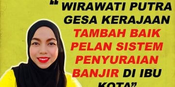 WIRAWATI PUTRA GESA KERAJAAN TAMBAH BAIK PELAN SISTEM PENYURAIAN BANJIR DI IBU NEGARA