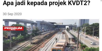 KENAPA MASIH ADA PIHAK PERTIKAI KERAJAAN HENTIKAN PROJEK KVDT2?