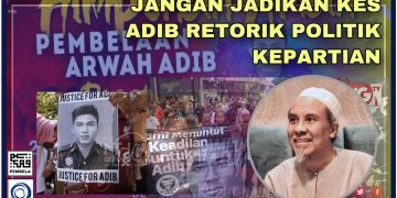 JANGAN JADIKAN KES ADIB RETORIK POLITIK KEPARTIAN