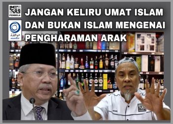 JANGAN KELIRU UMAT ISLAM DAN BUKAN ISLAM MENGENAI PENGHARAMAN ARAK
