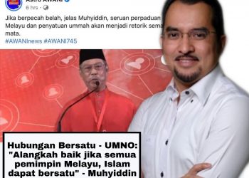 ASYRAF WAJDI SAHUT SERUAN “DEMI PERPADUAN MELAYU DAN ISLAM”, JEMPUT MUHYIDDIN SERTAI SEMULA UMNO
