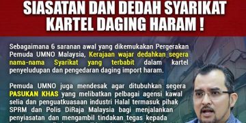 KERAJAAN DIGESA SEGERA TUBUHKAN PASUKAN KHAS MENYIASAT KARTEL DAGING HARAM
