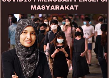 COVID-19: MERUBAH PERSEPSI MASYARAKAT