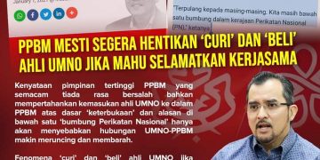 PPBM MESTI HENTIKAN SEGERA ‘CURI’ DAN ‘BELI’ AHLI UMNO JIKA MAHU SELAMATKAN KERJASAMA