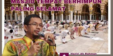 MASJID TEMPAT BERHIMPUN PALING SELAMAT