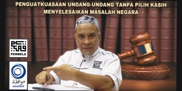 PENGUATKUASAAN UNDANG-UNDANG TANPA PILIH KASIH MAMPU SELESAI MASALAH NEGARA