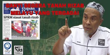 GANTI SEGERA TANAH RIZAB MELAYU YANG TERGADAI
