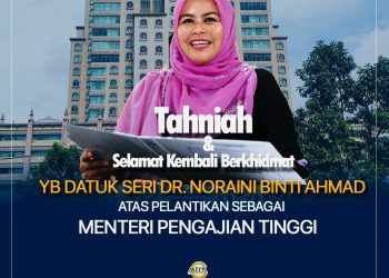 MPPK SOKONG PELANTIKAN SEMULA DATUK SERI DR. NORAINI AHMAD SEBAGAI MENTERI PENGAJIAN TINGGI