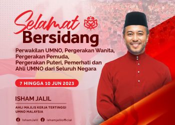 ISHAM JALIL UCAP SELAMAT BERSIDANG KEPADA SEMUA PERWAKILAN UMNO