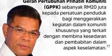KERAJAAN WUJUDKAN GERAN PERTUBUHAN PRIHATIN KOMUNITI (GPPK) BANTU 2,000 PERSATUAN PENDUDUK