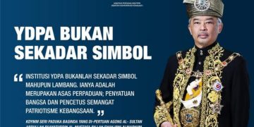 INSTITUSI YDP AGONG BUKAN SEKADAR SIMBOL