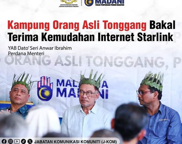 KAMPUNG ORANG ASLI TONGGANG BAKAL TERIMA KEMUDAHAN INTERNET STARLINK