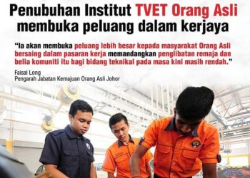 PENUBUHAN INSTITUT TVET ORANG ASLI MAMPU TINGKAT EKONOMI, TARAF HIDUP