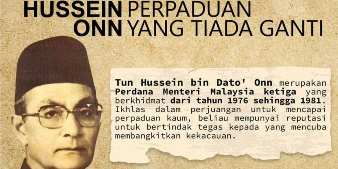TUN HUSSEIN ONN, BAPA PERPADUAN YANG TIADA GANTI