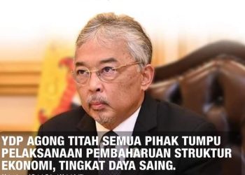YDP AGONG TITAH TUMPU PEMBAHARUAN STRUKTUR EKONOMI, TINGKAT DAYA SAING