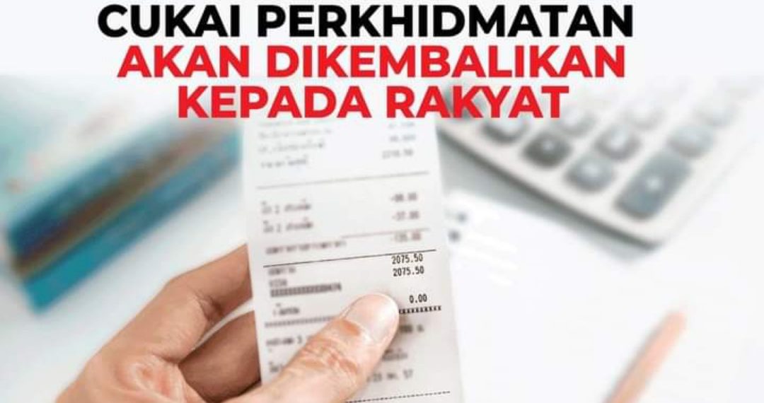 HASIL KENAIKAN CUKAI PERKHIDMATAN AKAN DIKEMBALIKAN KEPADA RAKYAT